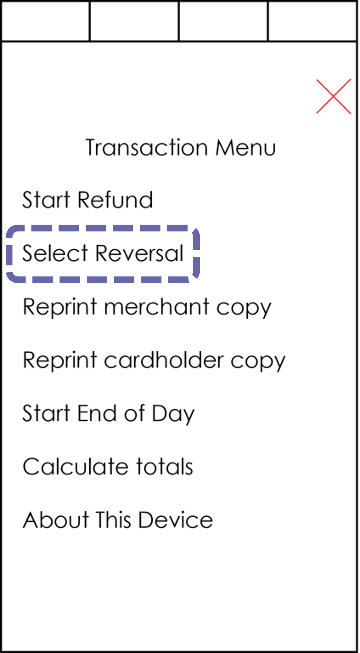 Transaction Menu. User can select from the options presented. To perform a reversal, the user selects "Select Reversal".