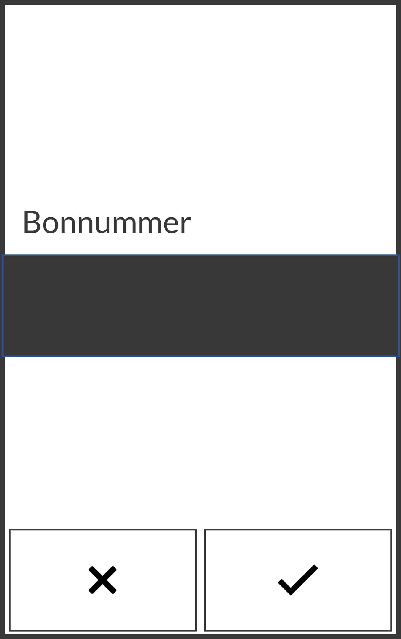 Scherm waar de gebruiker het ticketnummer invoert. Ze selecteren X om te annuleren of het vinkje om door te gaan.