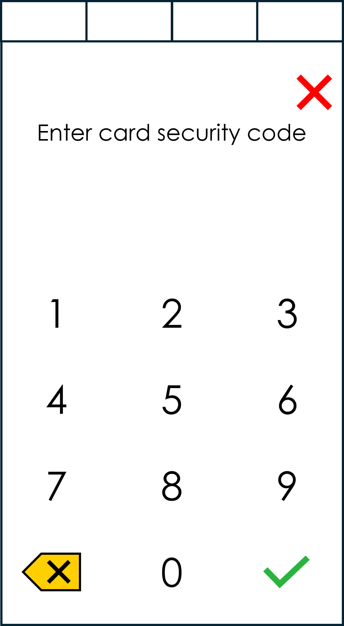 Screen that prompts the user to enter the card security code. They select X to cancel or the check icon to continue.