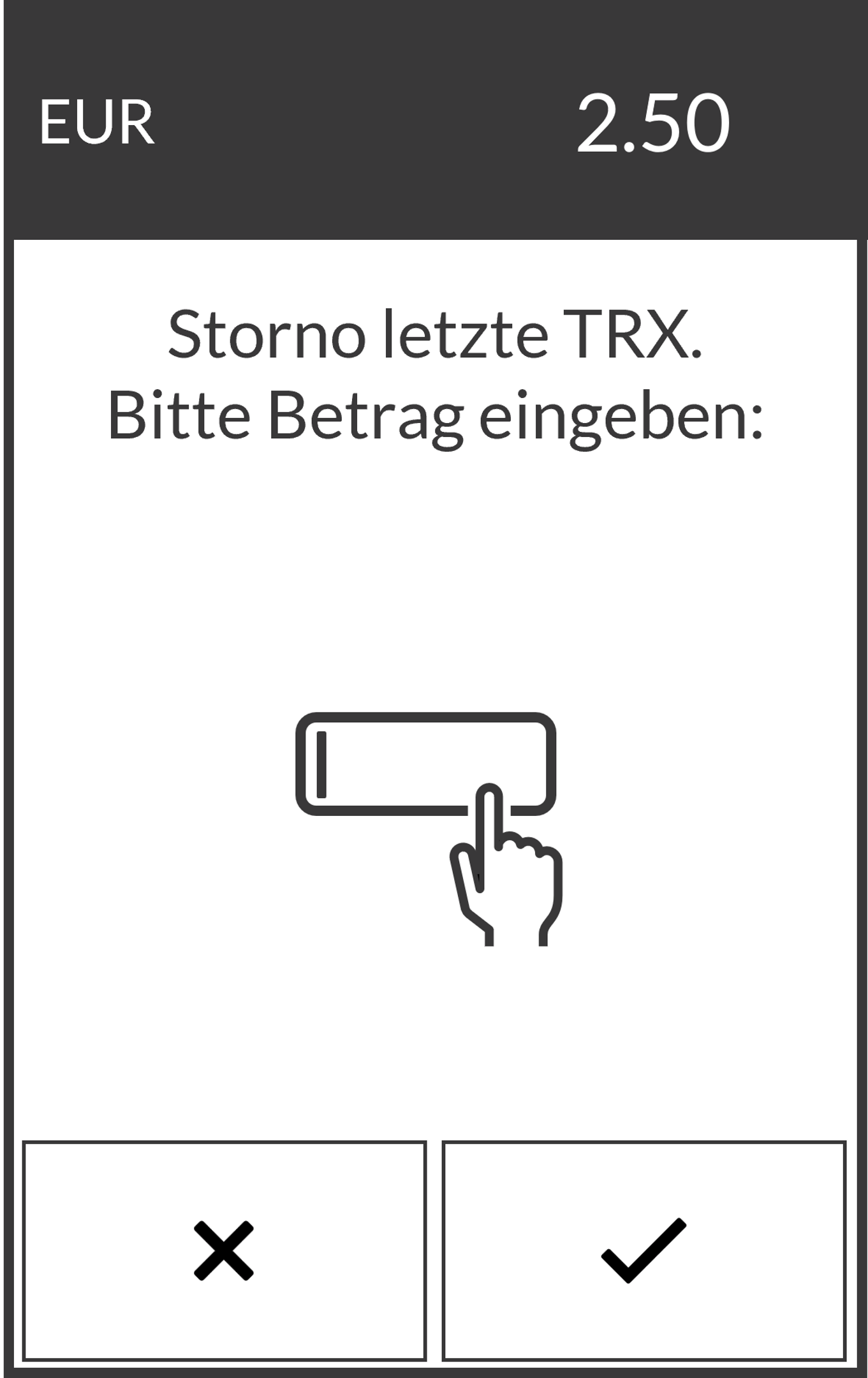 Bildschirm, auf dem der Benutzer aufgefordert wird, den ursprünglichen Verkaufsbetrag einzugeben. Sie wählen X zum Abbrechen oder das Häkchen-Symbol zum Fortfahren.