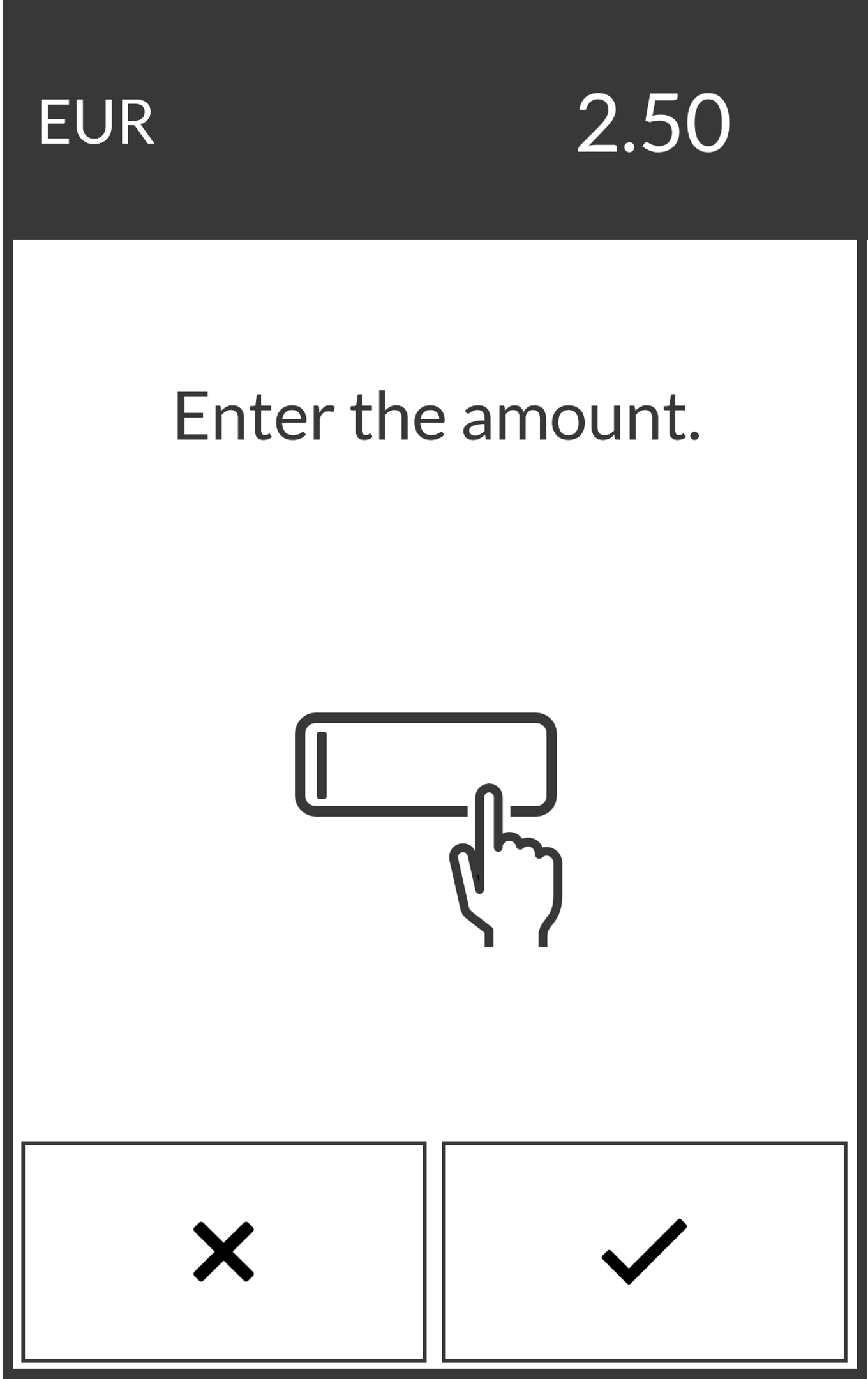 Screen where the user is prompted to enter the sale amount. They select X to cancel or the check icon to continue.