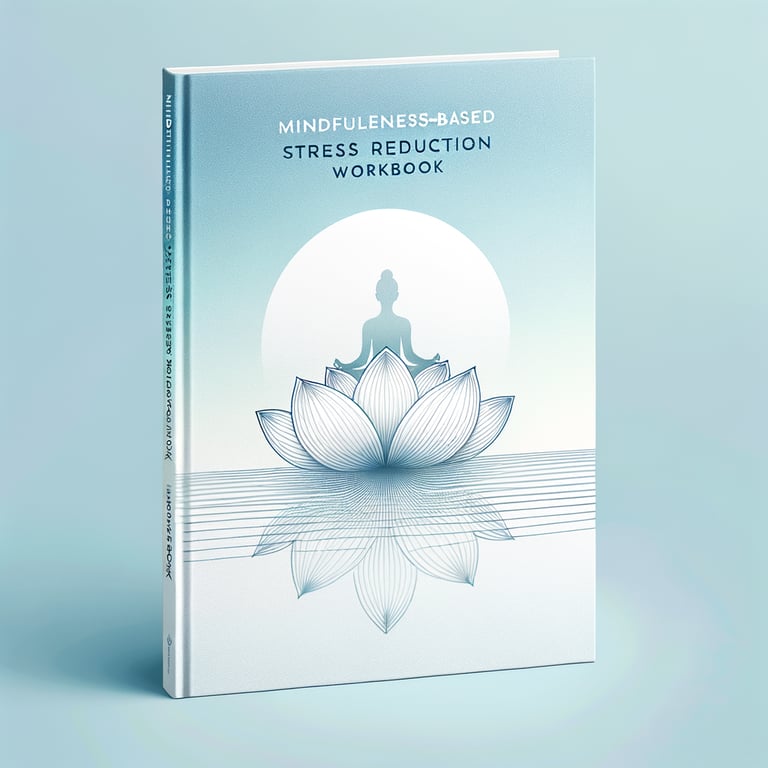 Mindfulness-Based Stress Reduction Workbook