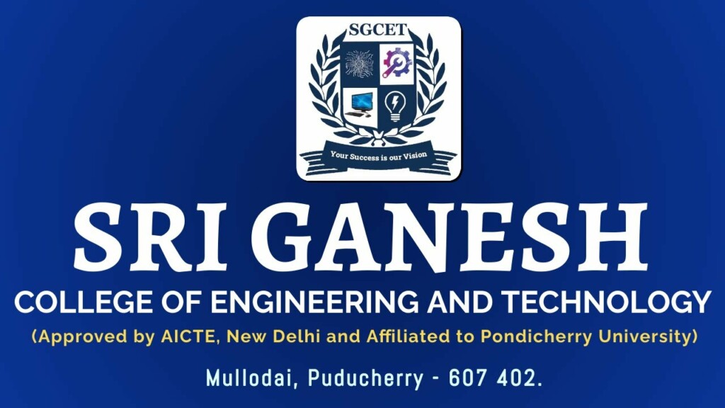 Sri Ganesh College of Engineering and Technology ( SGCET ) - 2