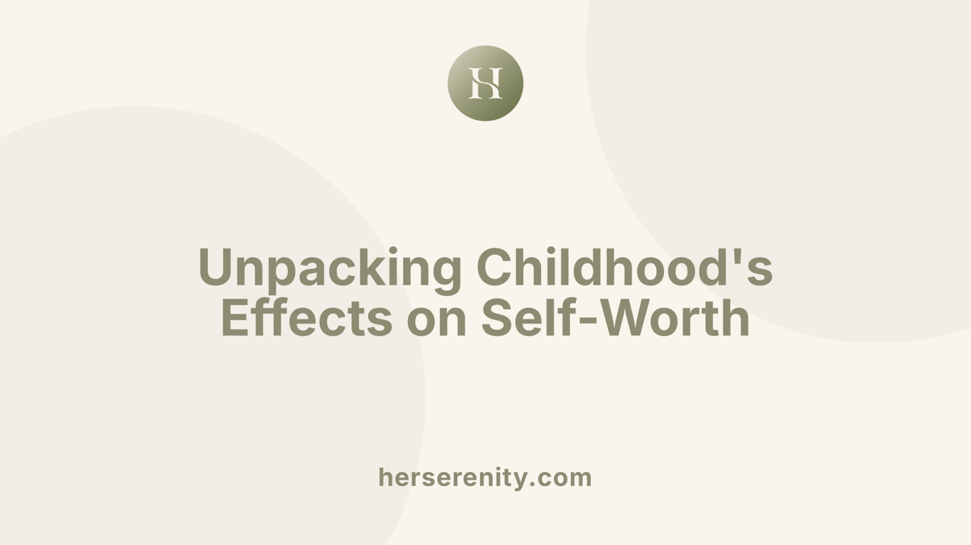 Unpacking Childhood's Effects on Self-Worth