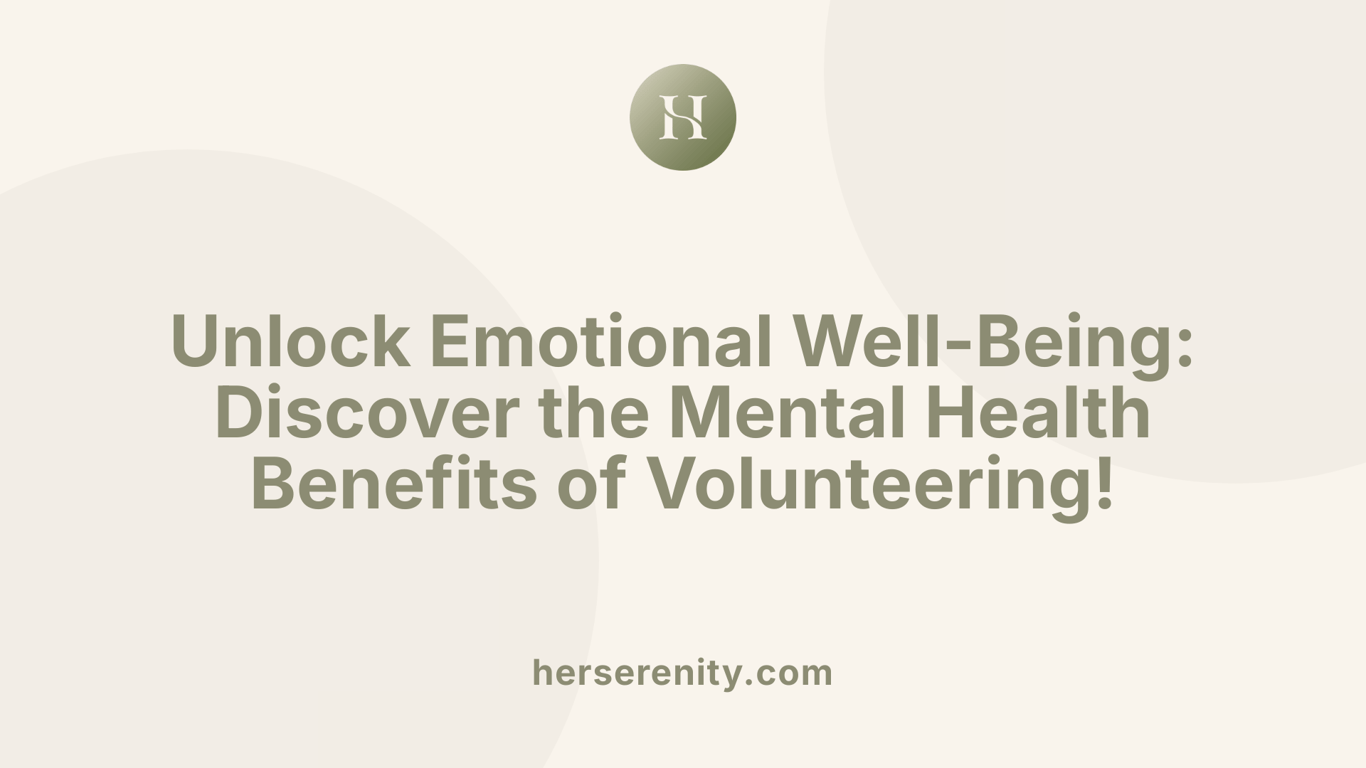 Unlock Emotional Well-Being: Discover the Mental Health Benefits of Volunteering!
