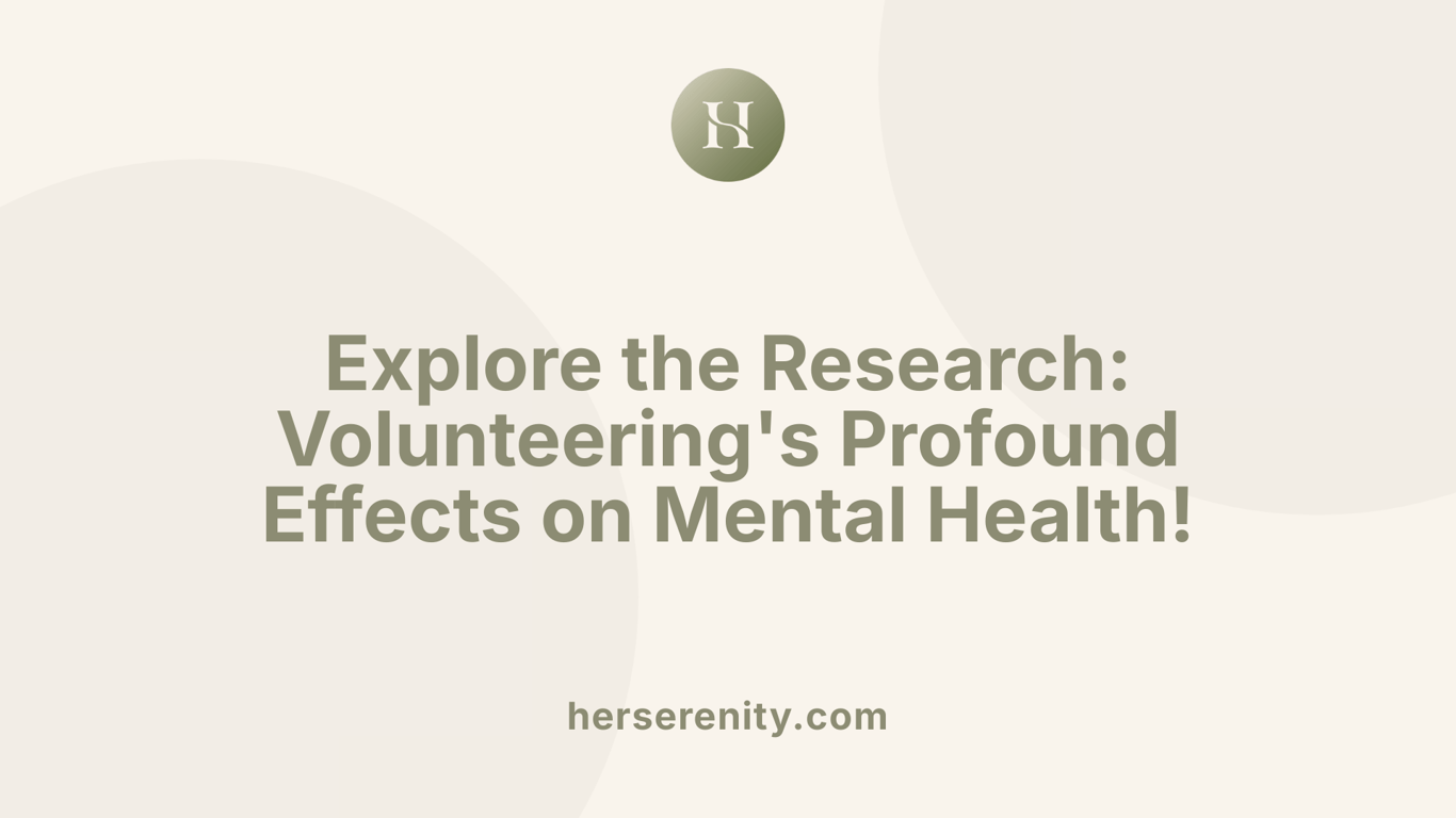 Explore the Research: Volunteering's Profound Effects on Mental Health!