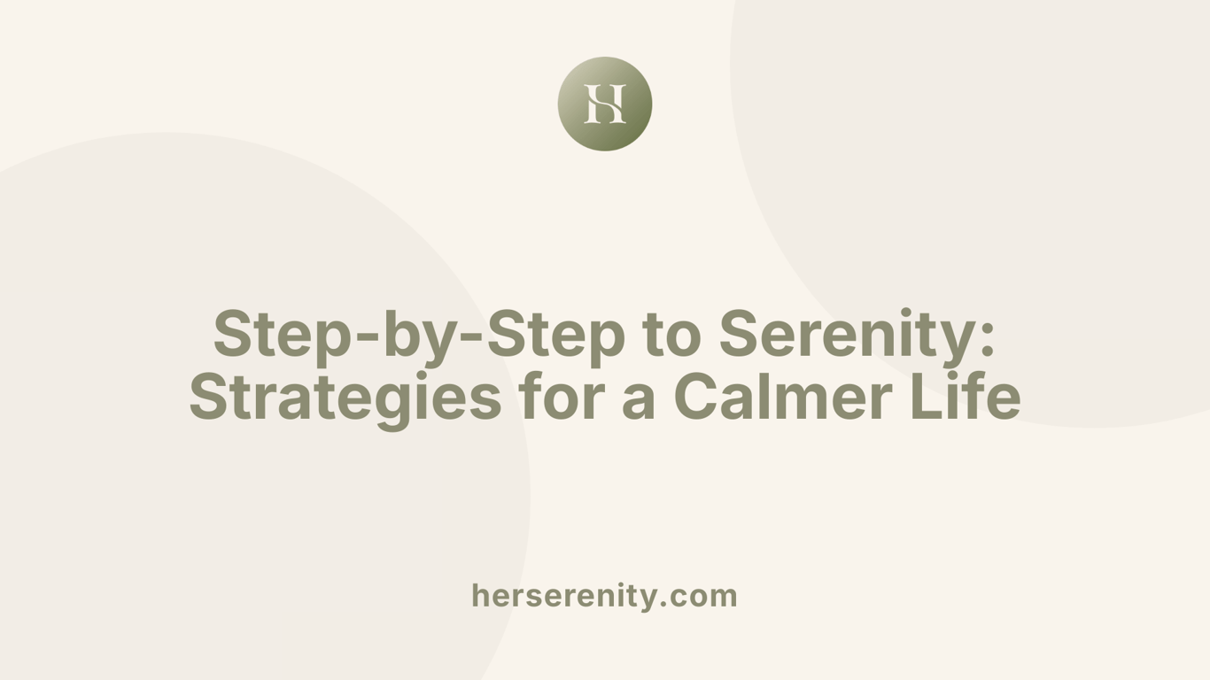 Step-by-Step to Serenity: Strategies for a Calmer Life