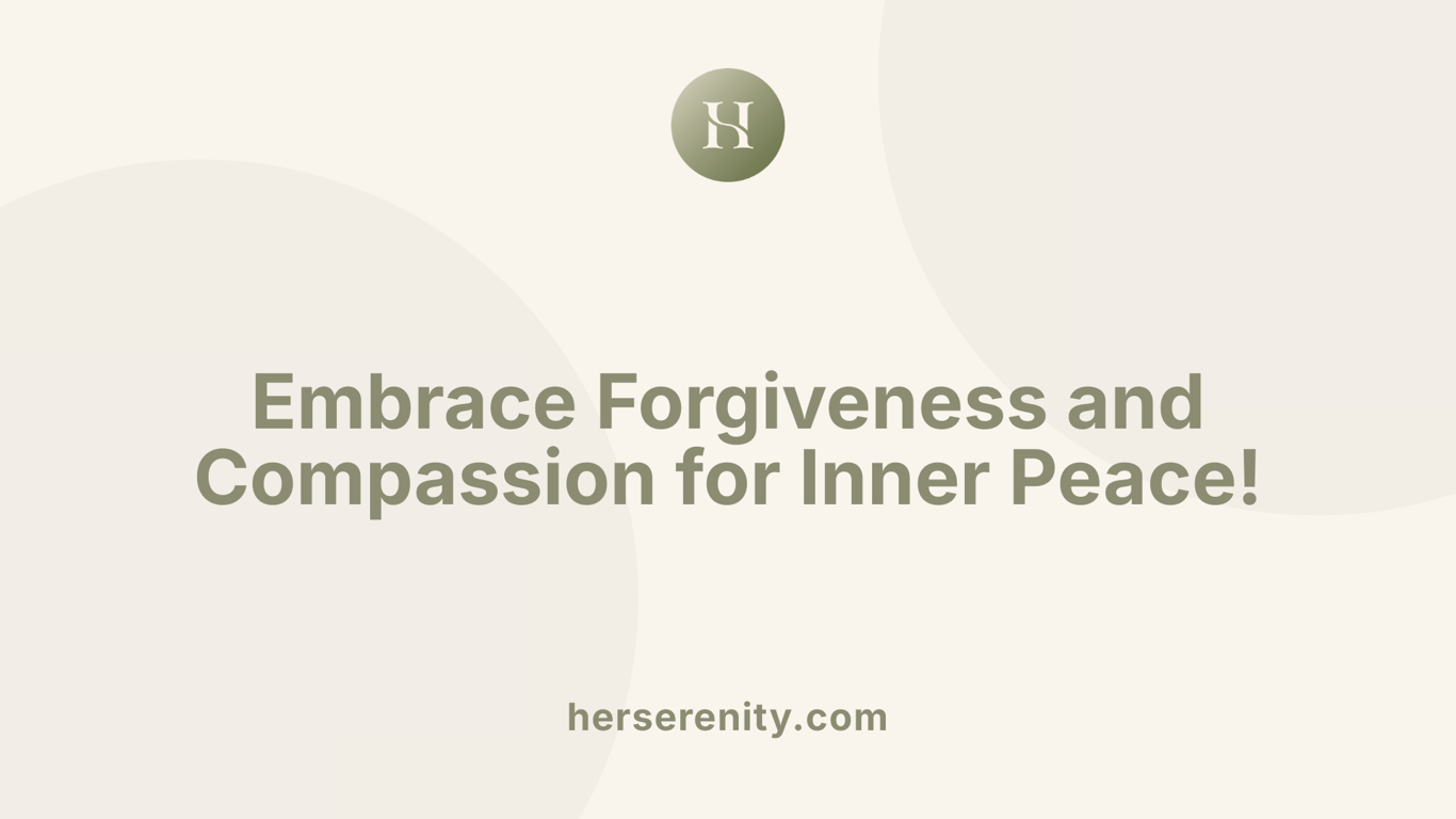 Embrace Forgiveness and Compassion for Inner Peace!