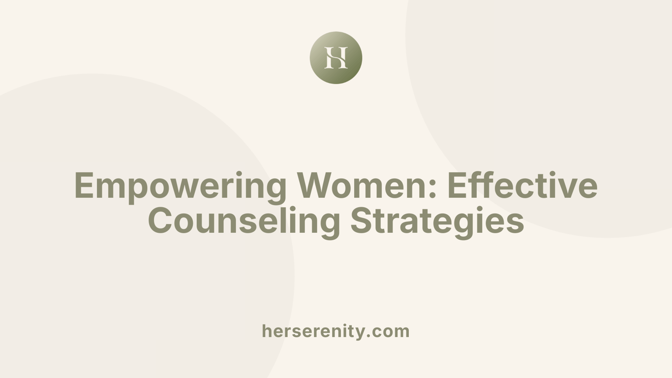Empowering Women: Effective Counseling Strategies