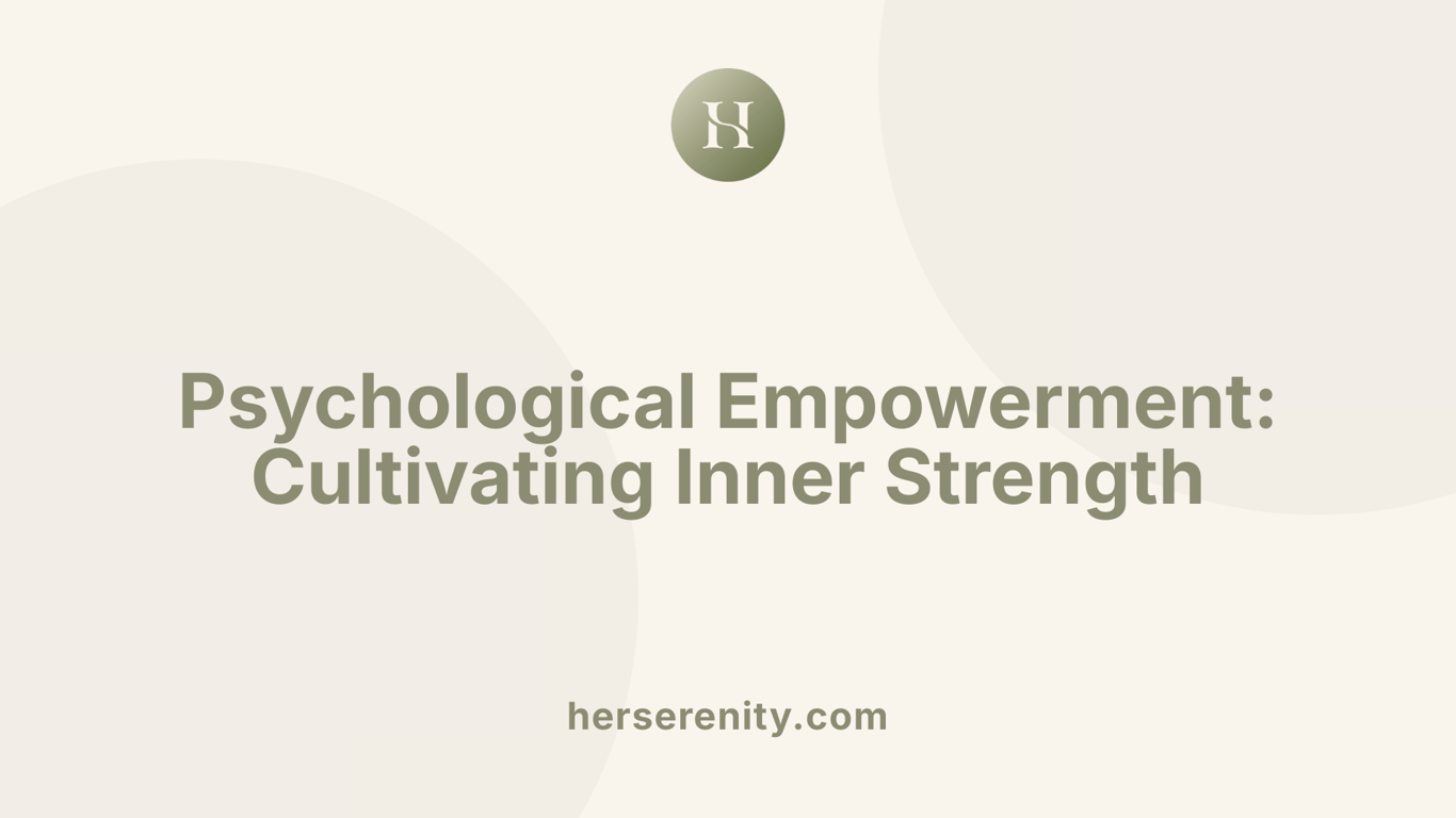 Psychological Empowerment: Cultivating Inner Strength