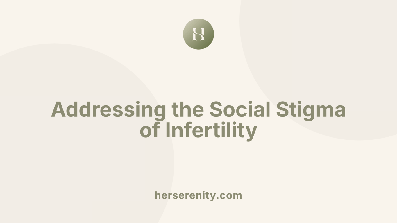 Addressing the Social Stigma of Infertility