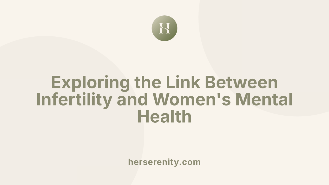 Exploring the Link Between Infertility and Women's Mental Health