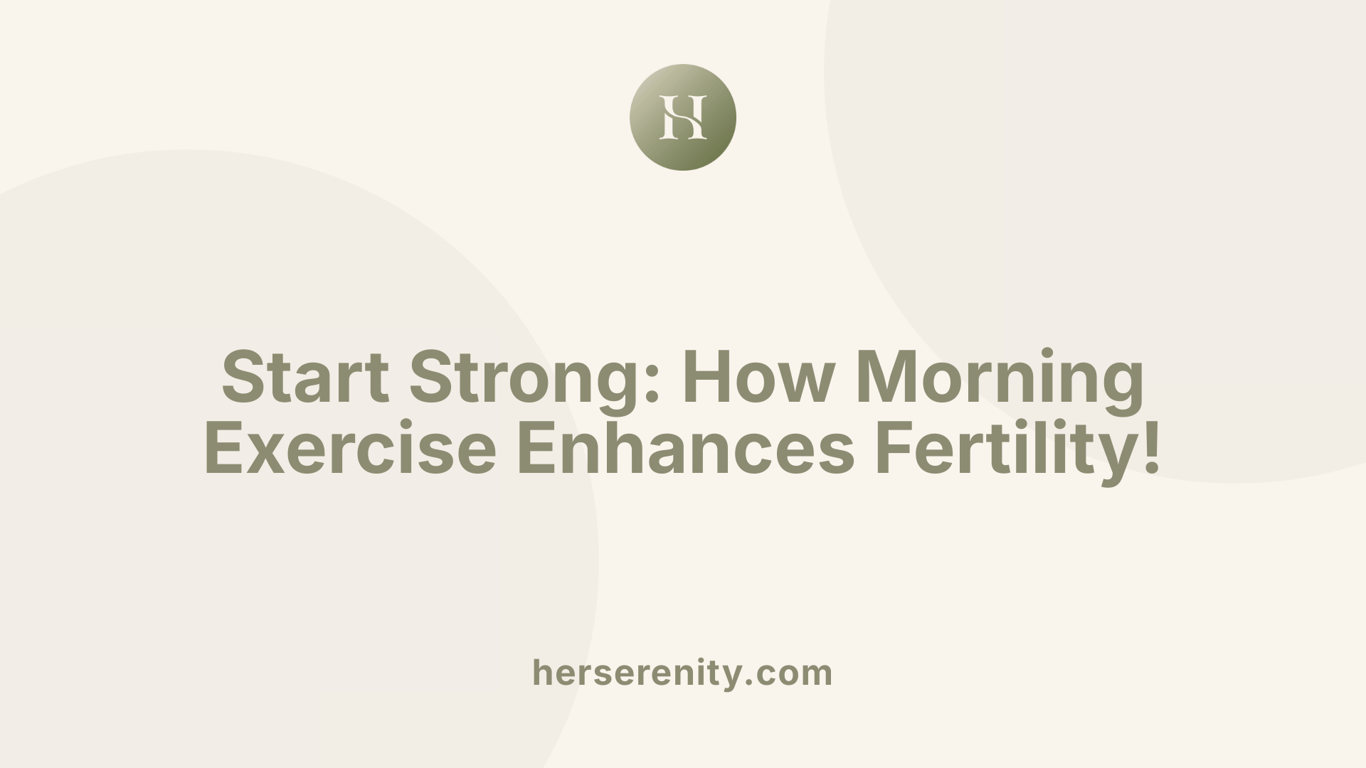 Start Strong: How Morning Exercise Enhances Fertility!