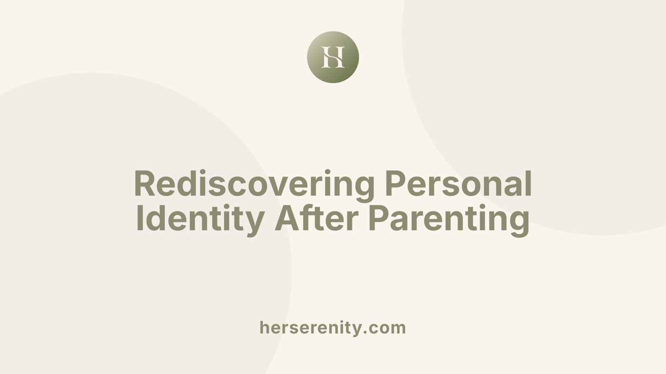 Rediscovering Personal Identity After Parenting