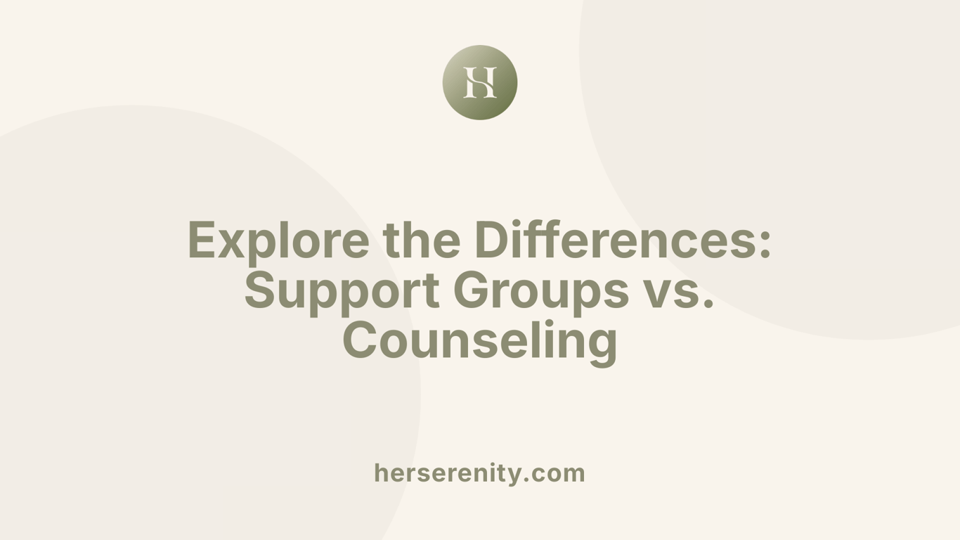 Explore the Differences: Support Groups vs. Counseling