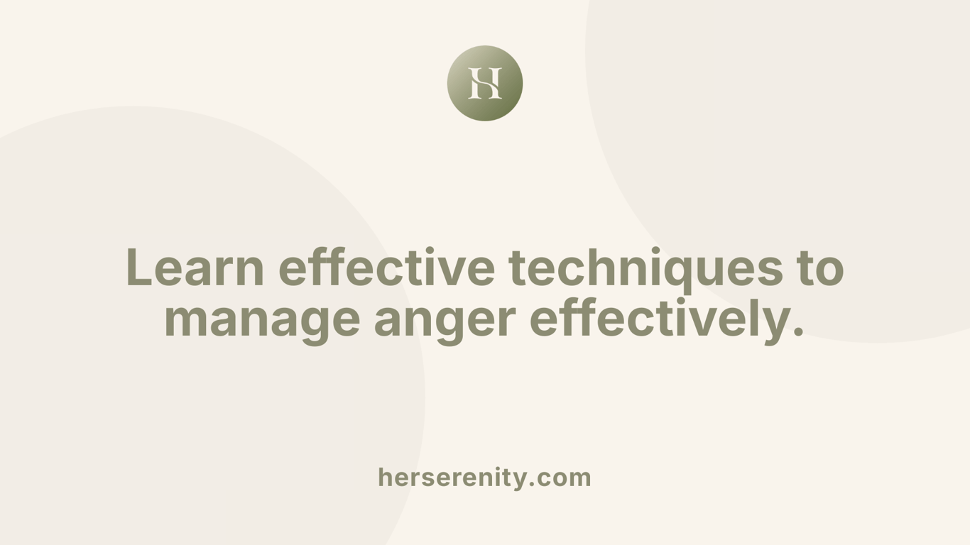Learn effective techniques to manage anger effectively.