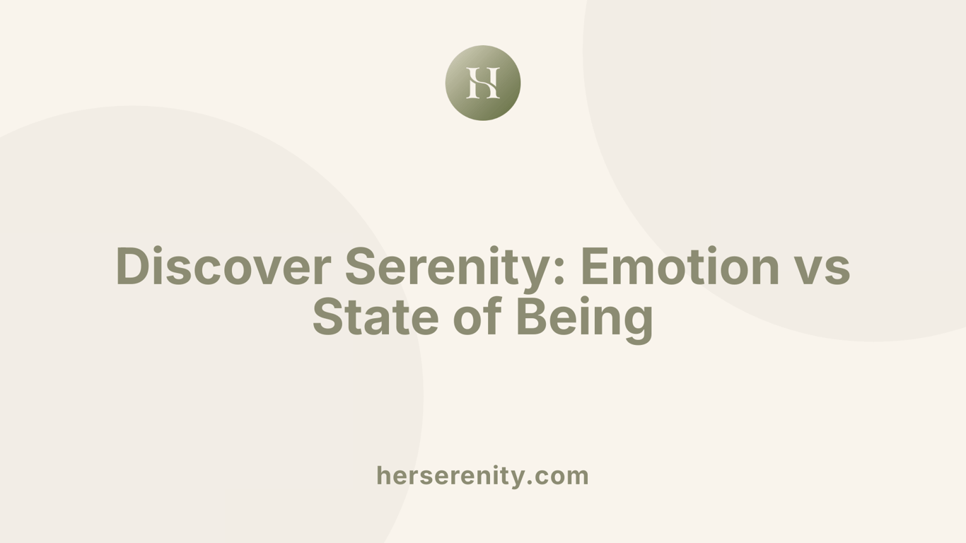 Discover Serenity: Emotion vs State of Being