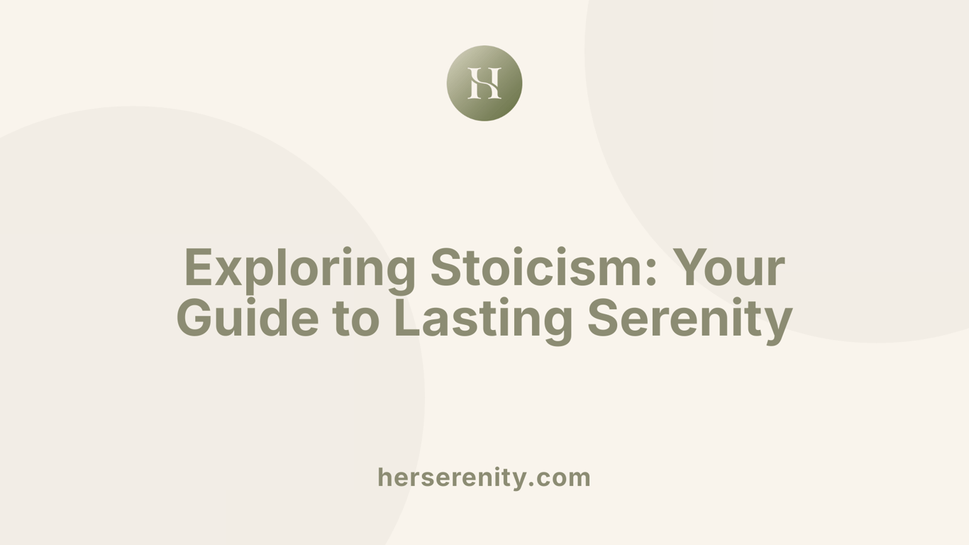 Exploring Stoicism: Your Guide to Lasting Serenity
