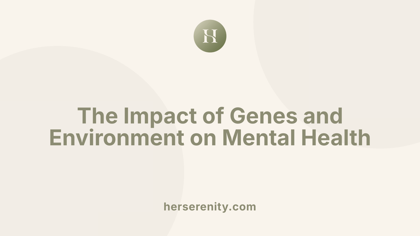 The Impact of Genes and Environment on Mental Health