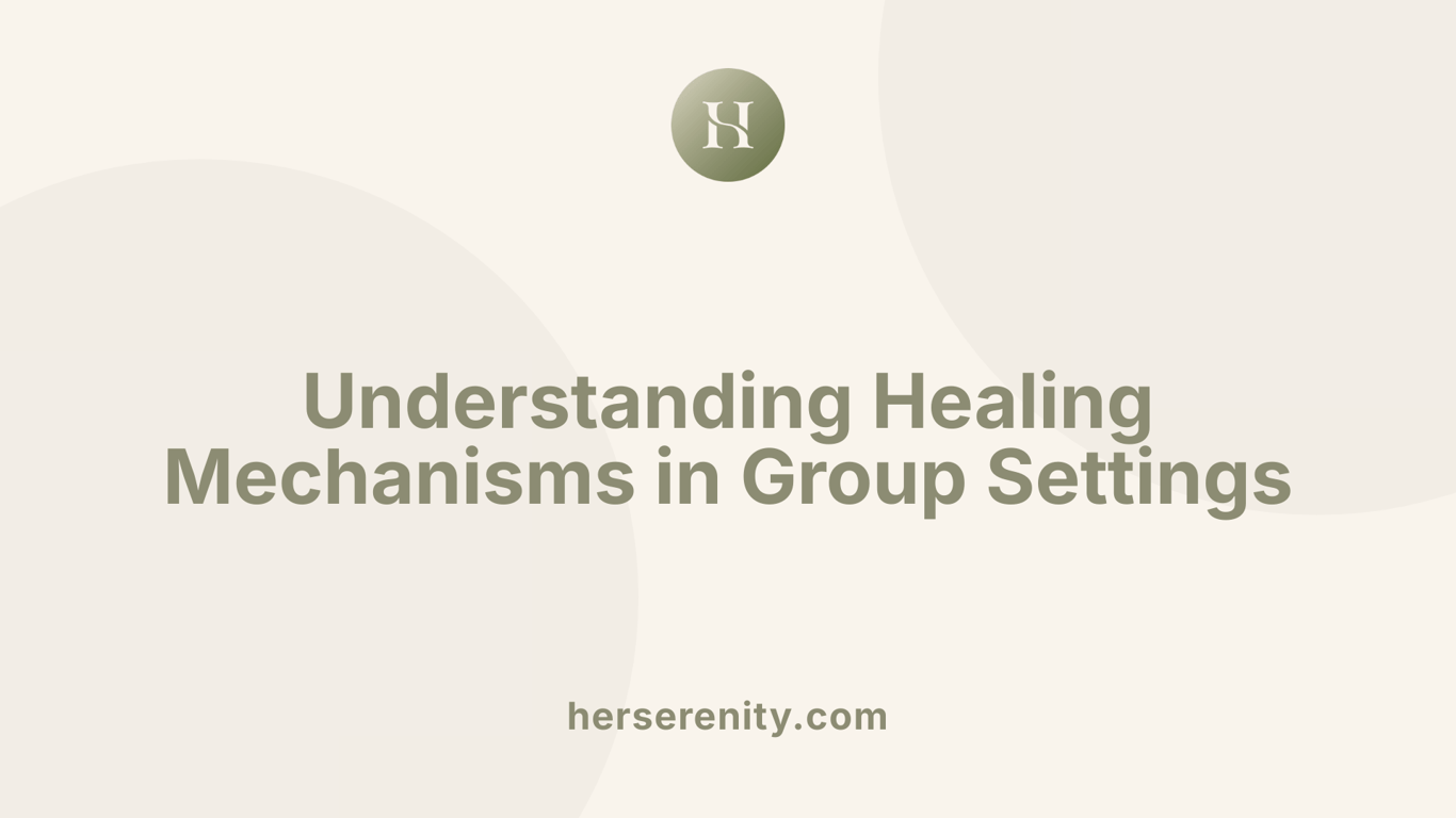 Understanding Healing Mechanisms in Group Settings