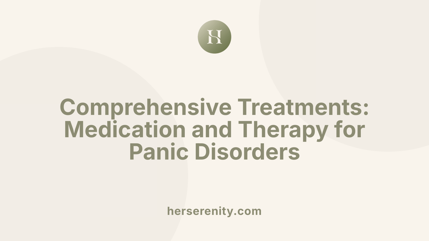 Comprehensive Treatments: Medication and Therapy for Panic Disorders