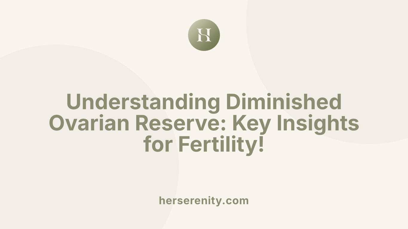 Understanding Diminished Ovarian Reserve: Key Insights for Fertility!