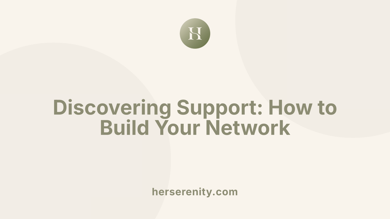 Discovering Support: How to Build Your Network