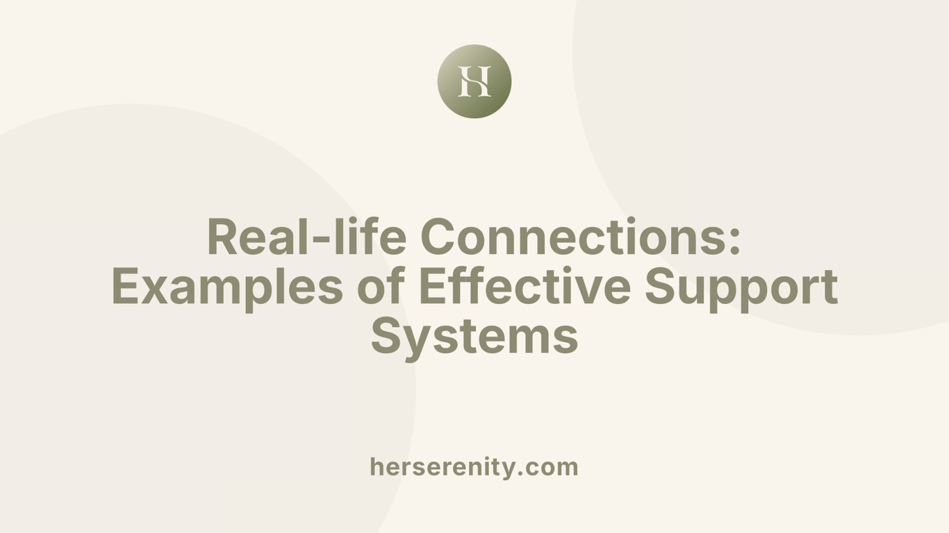 Real-life Connections: Examples of Effective Support Systems