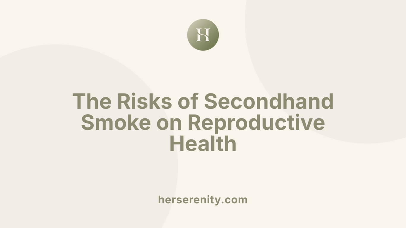 The Risks of Secondhand Smoke on Reproductive Health