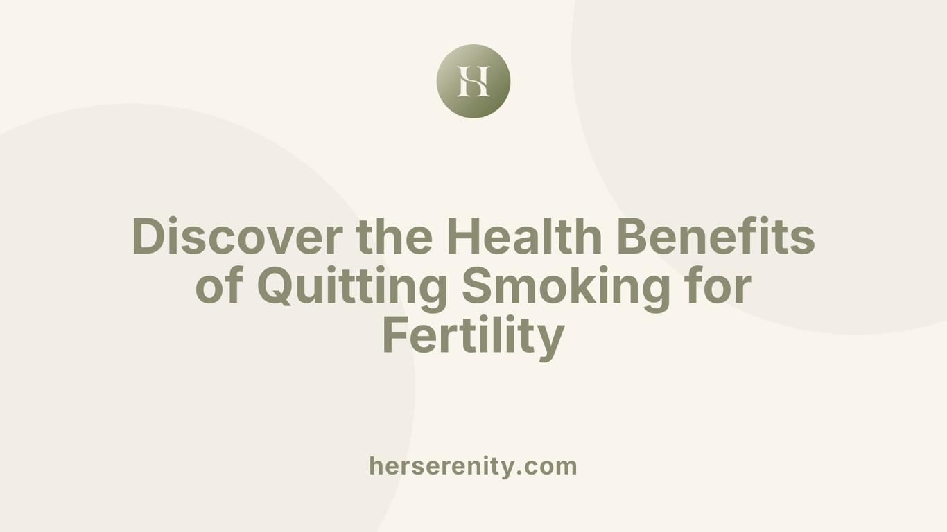 Discover the Health Benefits of Quitting Smoking for Fertility