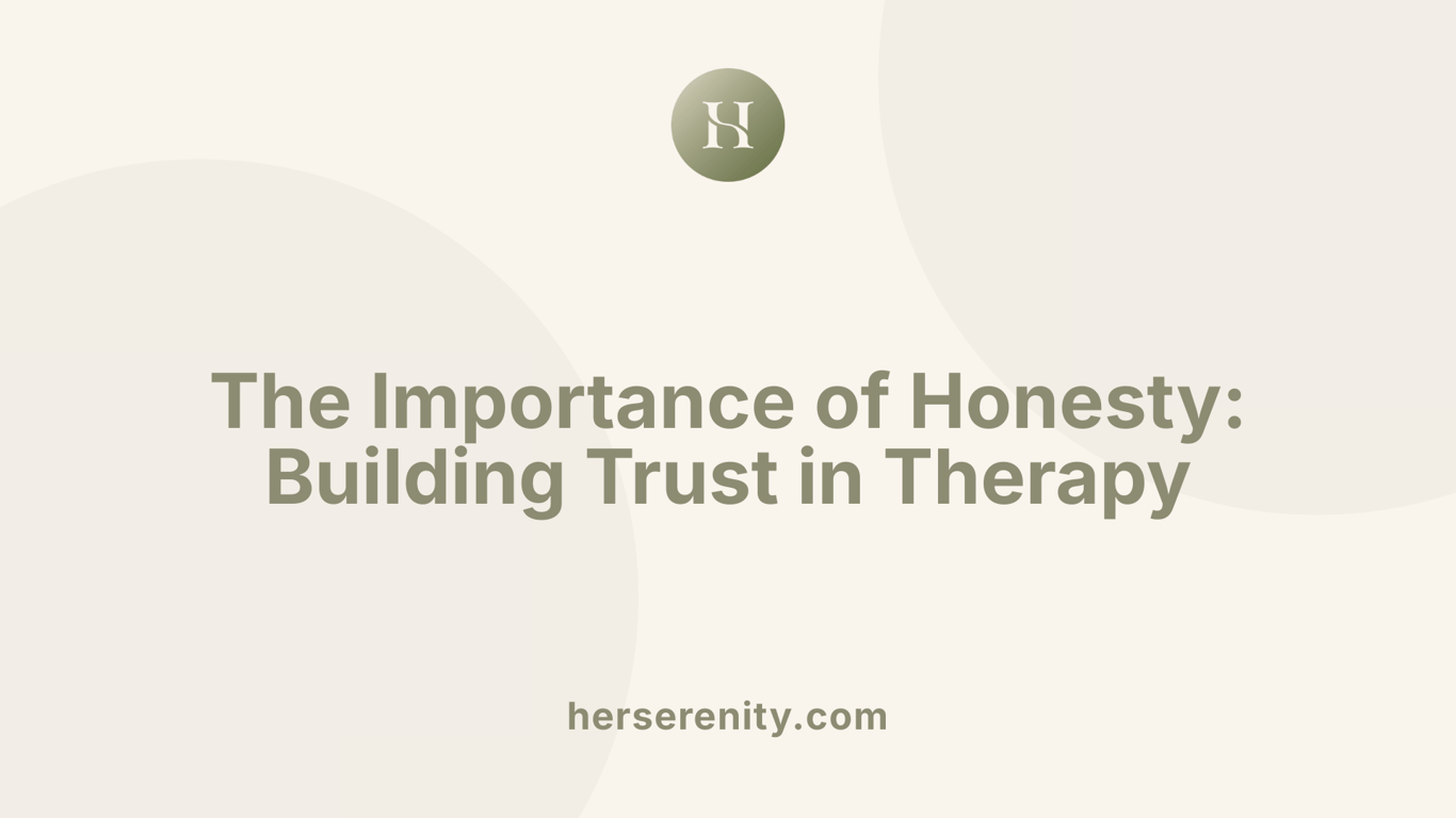 The Importance of Honesty: Building Trust in Therapy