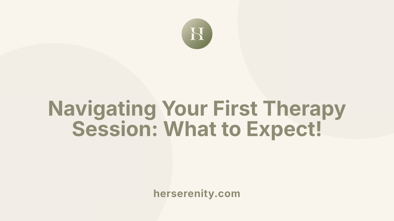 Navigating Your First Therapy Session: What to Expect!