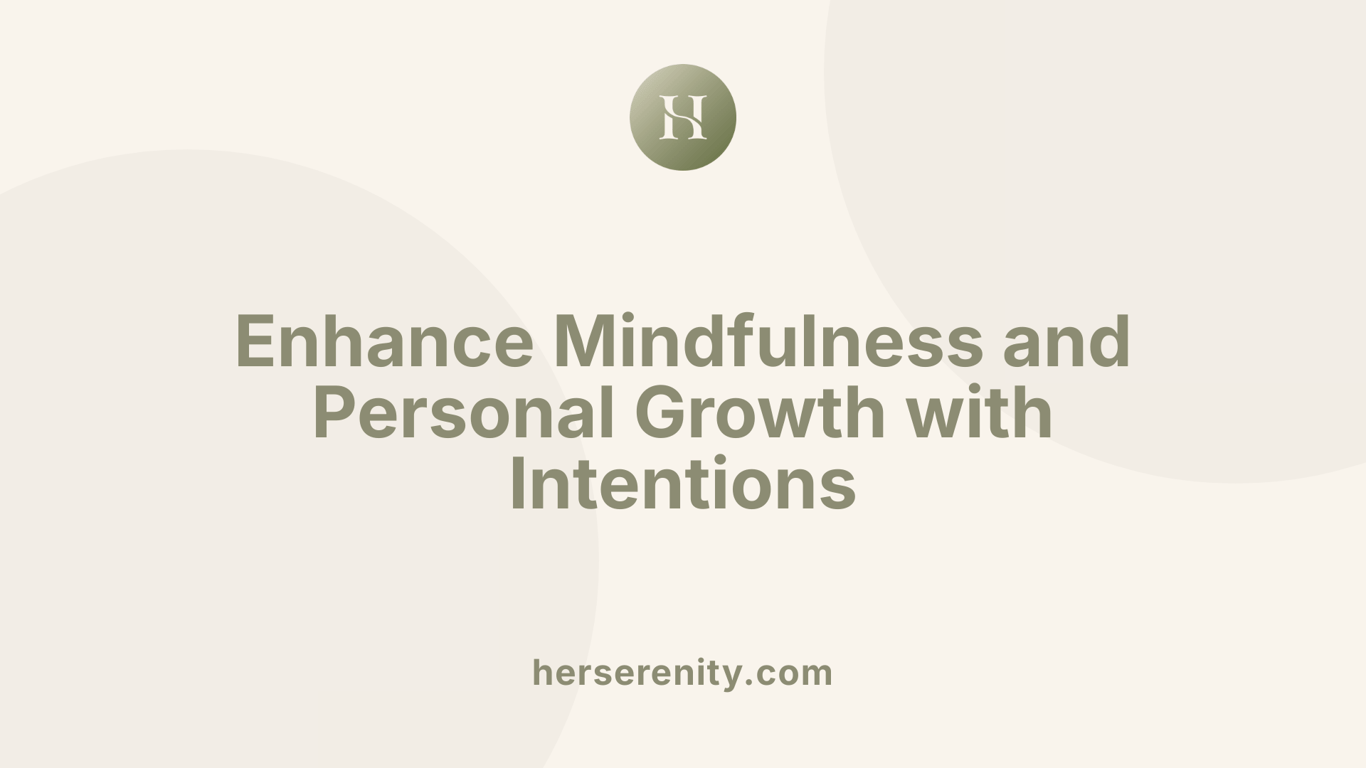 Enhance Mindfulness and Personal Growth with Intentions