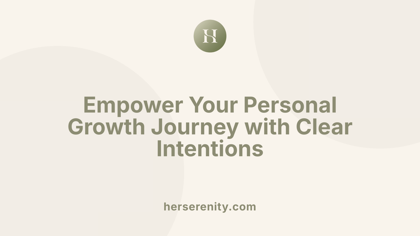 Empower Your Personal Growth Journey with Clear Intentions