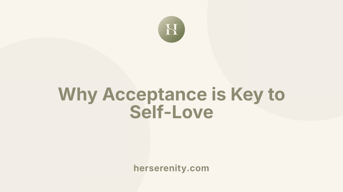 Why Acceptance is Key to Self-Love