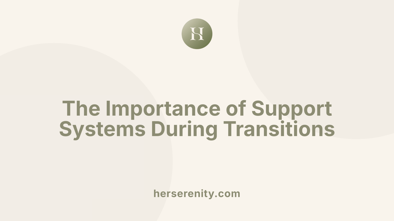The Importance of Support Systems During Transitions