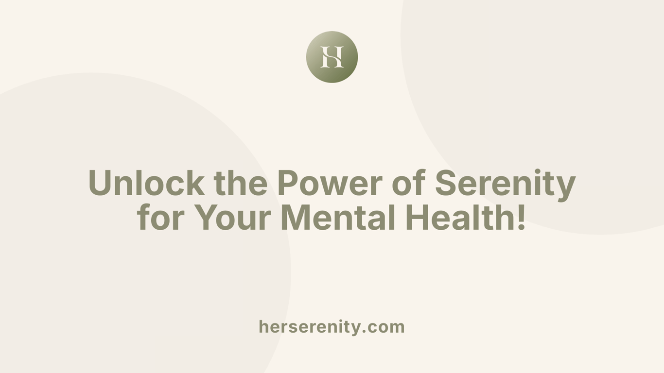 Unlock the Power of Serenity for Your Mental Health!