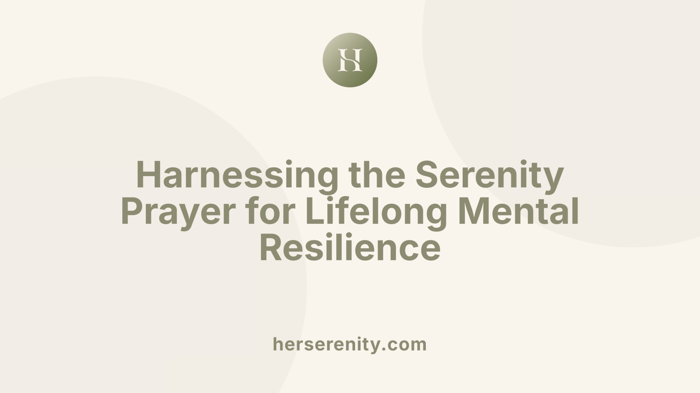 Harnessing the Serenity Prayer for Lifelong Mental Resilience