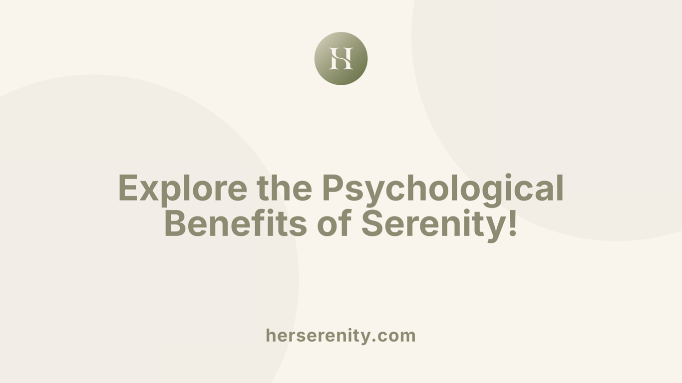 Explore the Psychological Benefits of Serenity!
