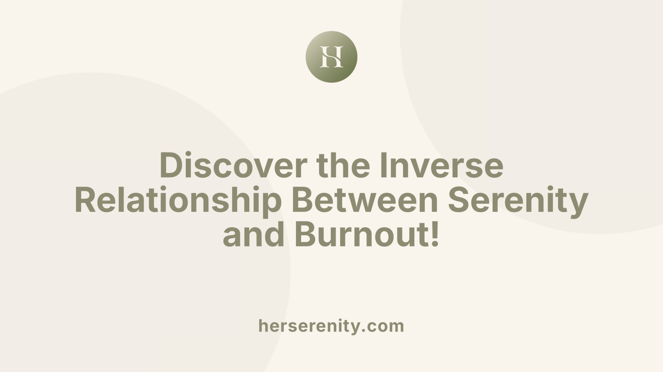 Discover the Inverse Relationship Between Serenity and Burnout!