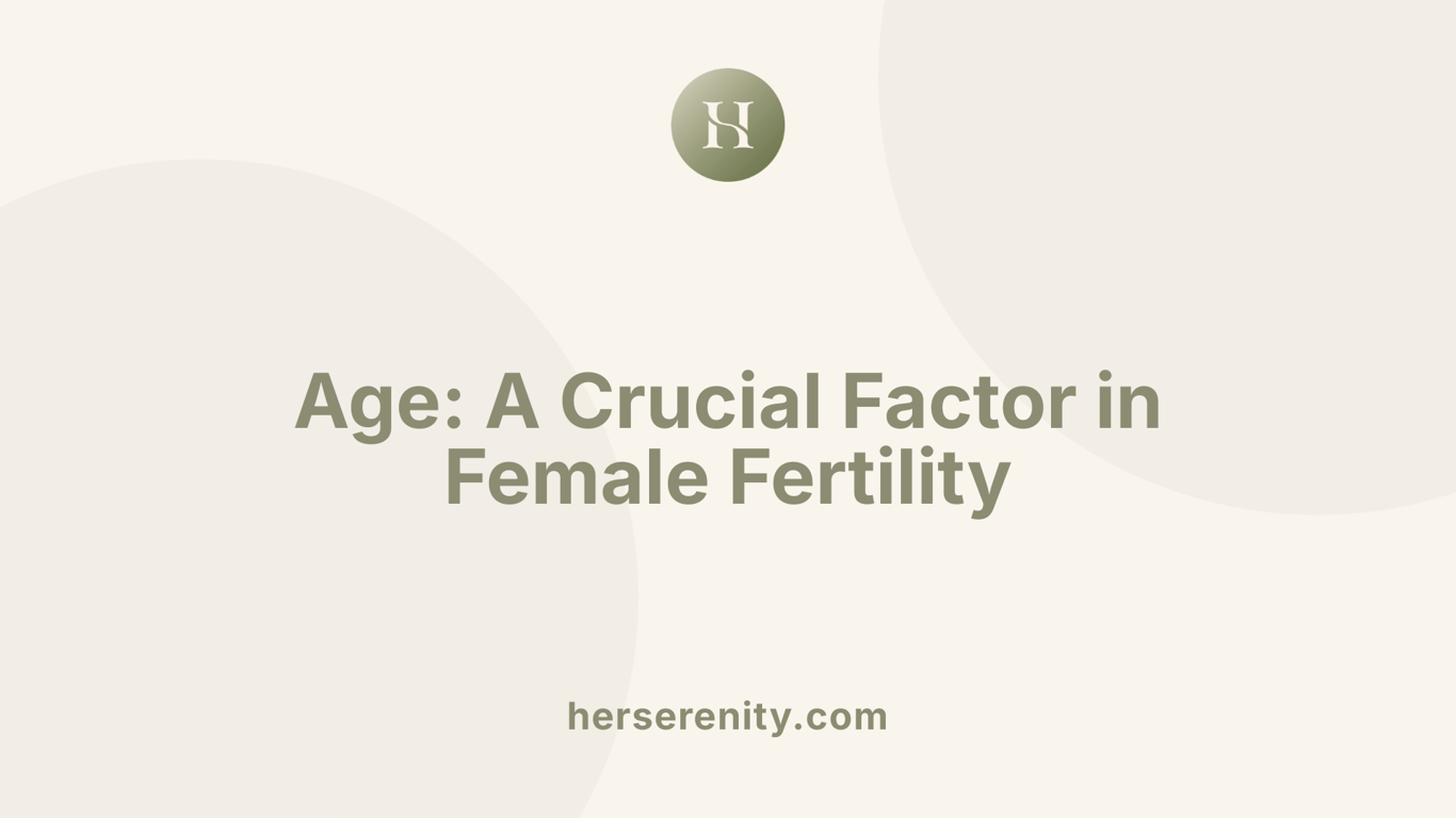 Age: A Crucial Factor in Female Fertility