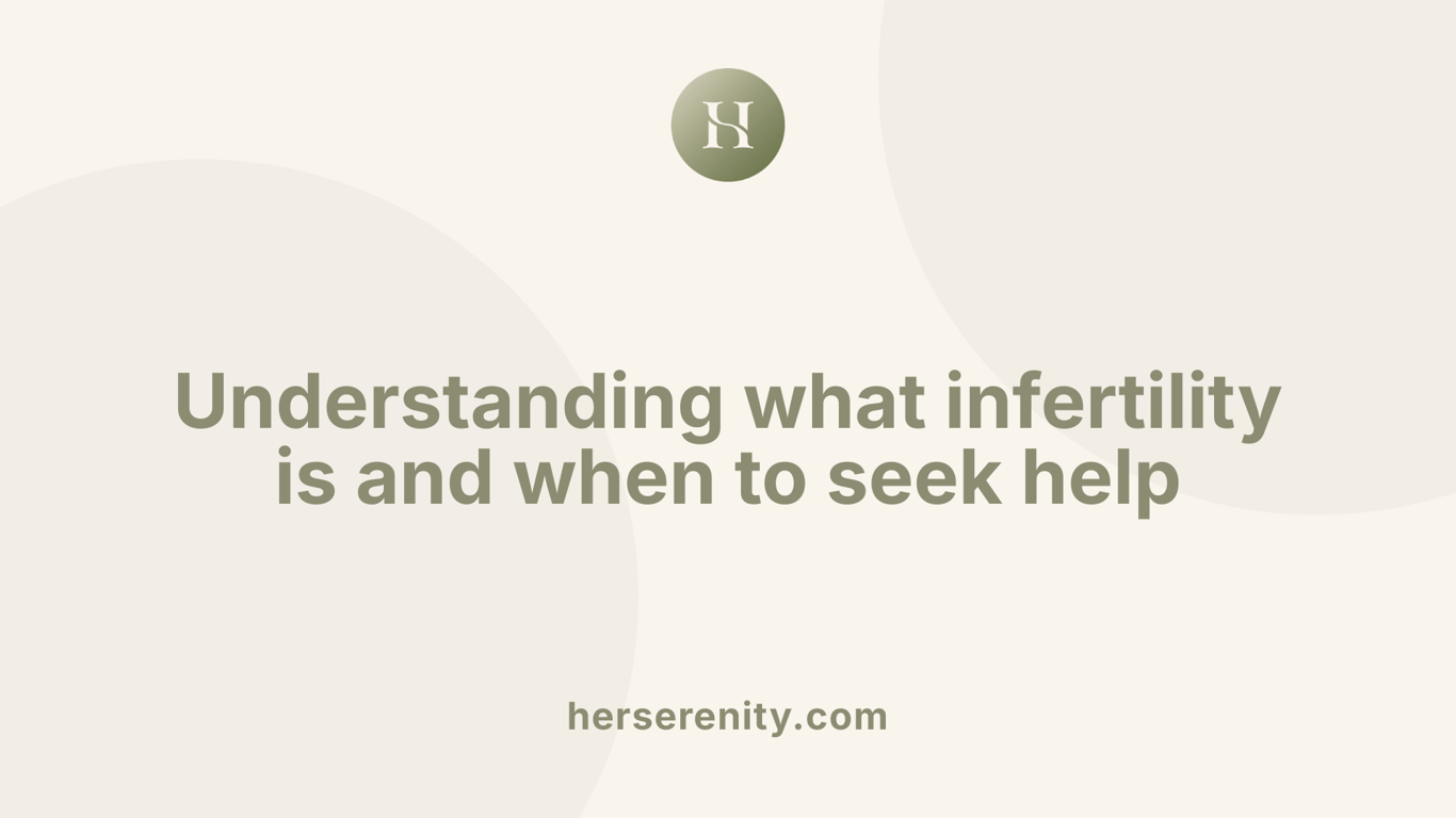 Understanding what infertility is and when to seek help