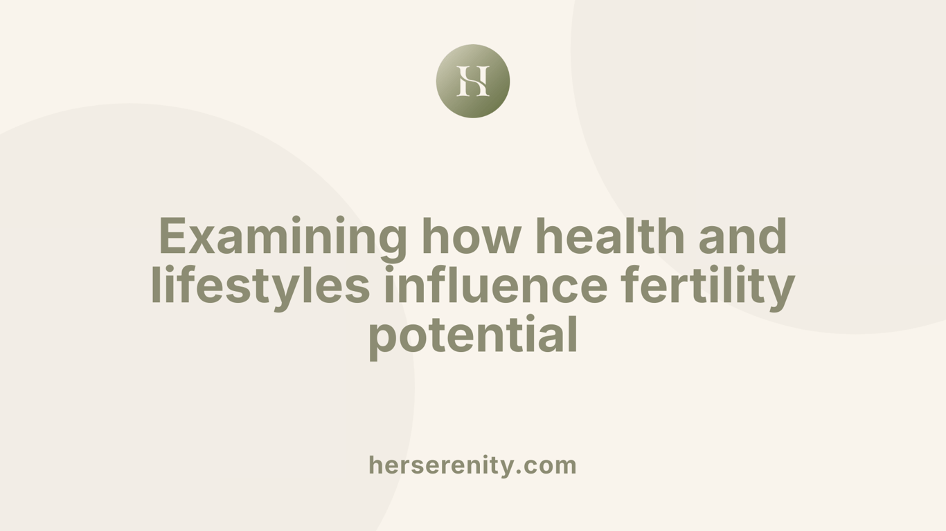 Examining how health and lifestyles influence fertility potential