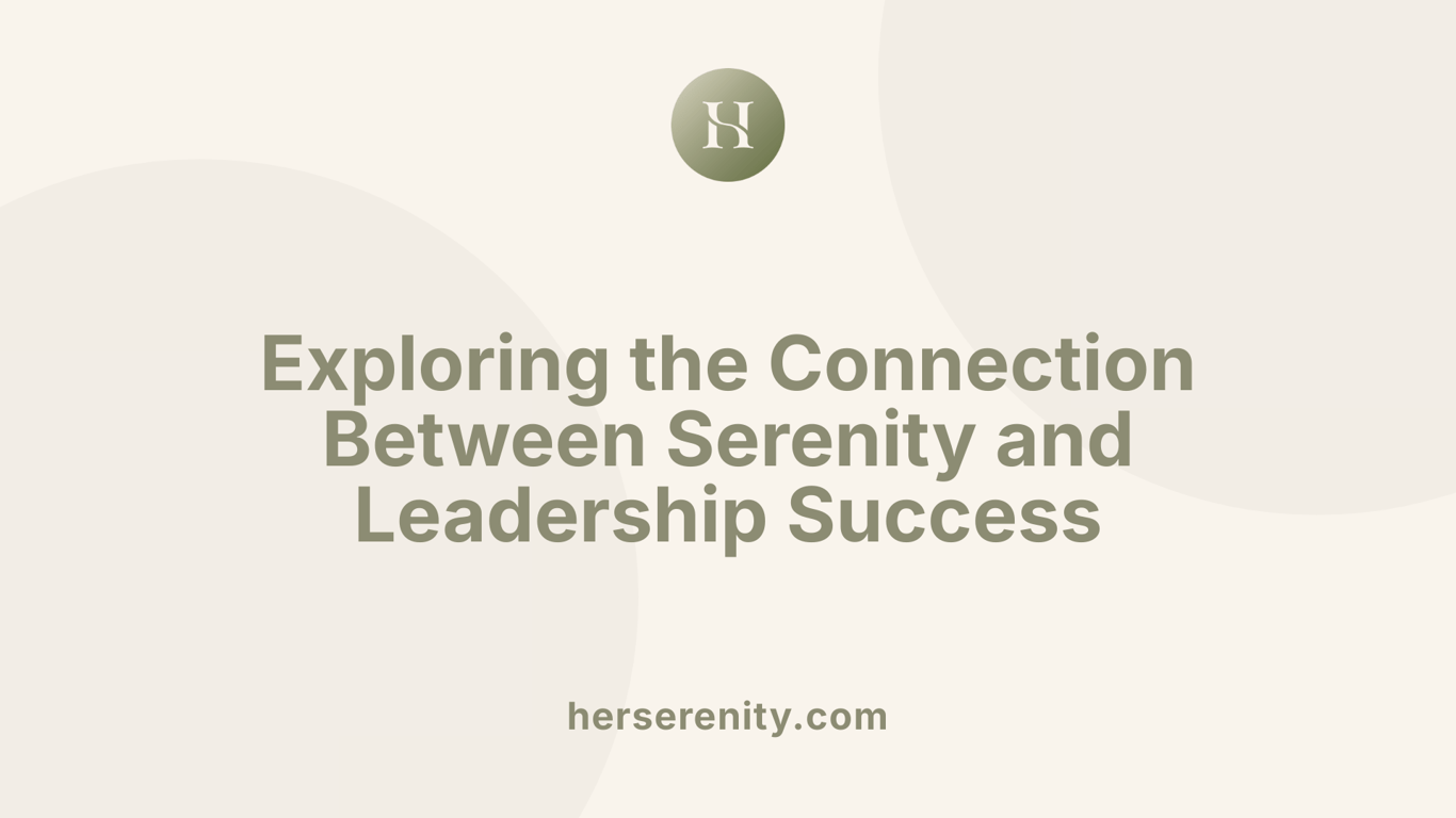 Exploring the Connection Between Serenity and Leadership Success