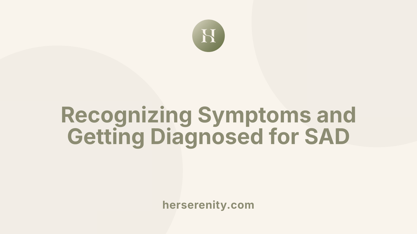 Recognizing Symptoms and Getting Diagnosed for SAD