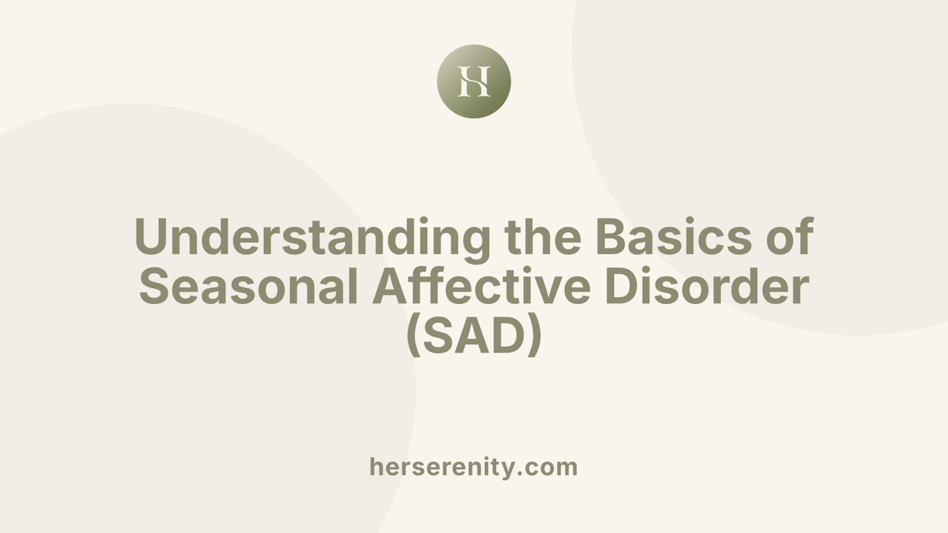 Understanding the Basics of Seasonal Affective Disorder (SAD)