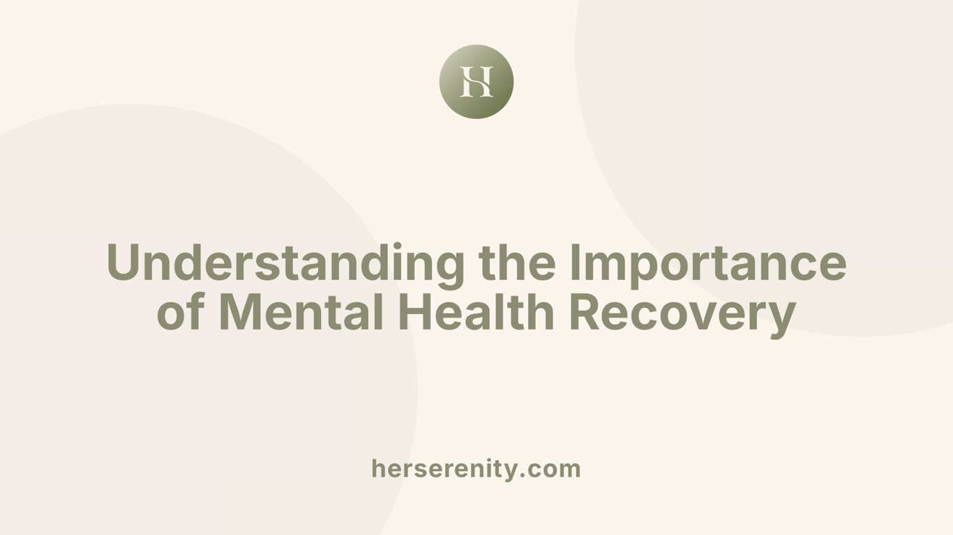Understanding the Importance of Mental Health Recovery