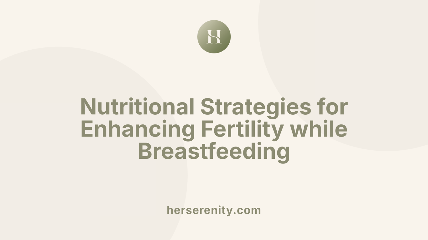 Nutritional Strategies for Enhancing Fertility while Breastfeeding