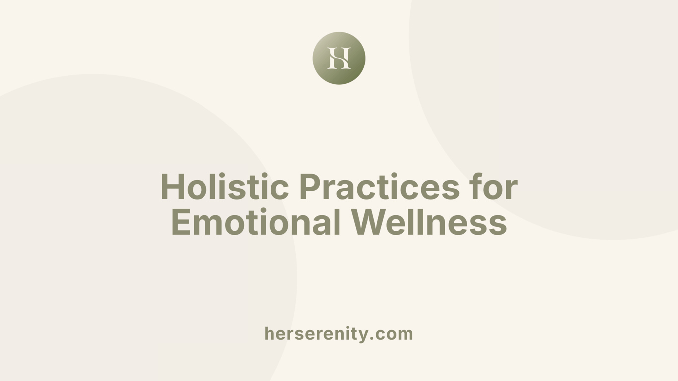 Holistic Practices for Emotional Wellness