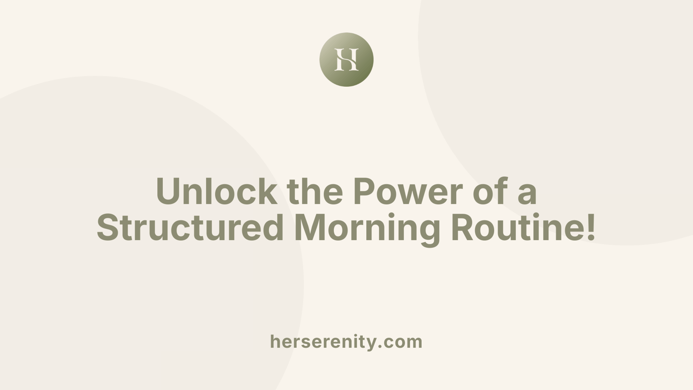 Unlock the Power of a Structured Morning Routine!